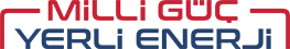 Milli Güç Yerli Enerji